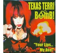 Texas Terri Bombs - Your Lips...My Ass