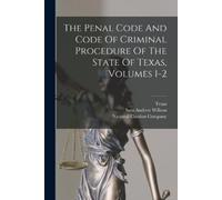 Texas The Penal Code And Code Of Criminal Procedure Of The State Of (Tascabile)