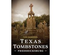 Texas Tombstones: Fredericksburg