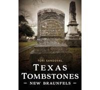 Texas Tombstones: New Braunfels