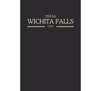 Texas Wichita Falls USA Midnight Edition: College Ruled Minimalist Notebook for Students, Daily Writing, Travel Journals, Souvenir Gifts, and Patriotic Holidays | 120 Pages
