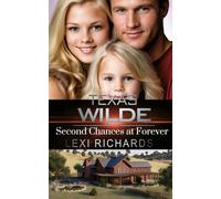 Texas Wilde: Second Chances at Forever