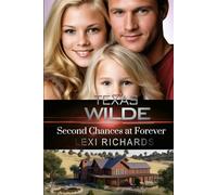 Texas Wilde: Second Chances at Forever