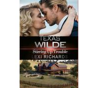 Texas Wilde: Stirring Up Trouble