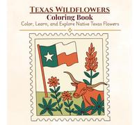 Texas Wildflowers Coloring Book:: Color, Learn, and Explore Native Texas Flowers