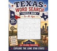 Texas word search: 50+ Fun Puzzles Featuring Texas Cities, Landmarks, Nature, Culture & More Explore the Lone Star State One Word at a Time. Take a Fun-Filled Journey Across the Lone Star State