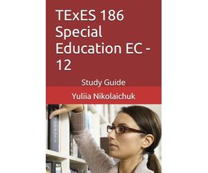TExES 186 Special Education EC - 12: Study Guide