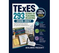 TExES 293 Science of Teaching Reading 2026-2027: Comprehensive STR Study Guide with 1,200+ Exam-Style Practice Questions, Full-Length Tests, and Detailed Answer Key