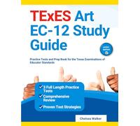 TExES Art EC-12 Study Guide: Practice Tests and Prep Book for the Texas Examinations of Educator Standards