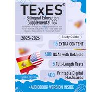TExES Bilingual Education Supplemental 164 Study Guide: Complete Coverage of Literacy Development and Expert Methods to Ace the Exam + 400 Q&As with Detailed Explanations (5 Full-Length Tests)