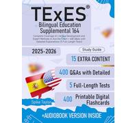 TExES Bilingual Education Supplemental 164 Study Guide: Complete Coverage of Literacy Development and Expert Methods to Ace the Exam + 400 Q&As with Detailed Explanations (5 Full-Length Tests)