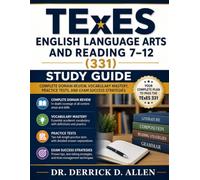 TExES English Language Arts and Reading 7-12 (331) Study Guide: Complete Domain Review, Vocabulary Mastery, Practice Tests, and Exam Success Strategies