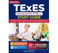 TExES Mathematics 7-12 (235) Study Guide: Comprehensive Review, Key Concepts, and Expert Strategies to Ace the Exam + 5 Full-Length Practice Tests with Detailed Explanations