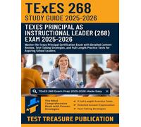 TExES Principal as Instructional Leader (268) Study Guide 2025-2026: Master the Texas Principal Certification Exam with Detailed Content Review, ... Practice Tests for Aspiring School Leaders