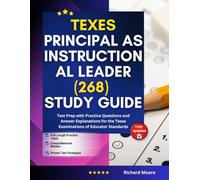 TExES Principal as Instructional Leader (268) Study Guide: Test Prep with Practice Questions and Answer Explanations for the Texas Examinations of Educator Standards