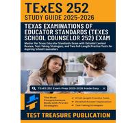 TExES School Counselor (252) Study Guide 2025-2026: Master the Texas Educator Standards Exam with Detailed Content Review, Test-Taking Strategies, and Two Full-Length Practice Tests for Aspiring School Counselors