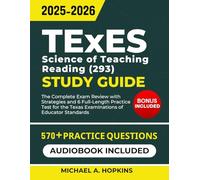 TExES Science of Teaching Reading 293 Study Guide 2025-2026: The Complete Exam Review with Strategies and 6 Full-Length Practice Test for the Texas Examinations of Educator Standards