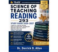 TExES Science of Teaching Reading (293) Study Guide 2026-2027: Complete Content Review, Practice Questions, Vocabulary Mastery, and Full-Length Practice Tests for Texas Teachers