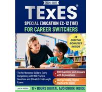 TExES Special Education EC-12 (161) for Career Switchers: The No-Nonsense Guide to Every Competency with 900 Practice Questions and 6 Realistic Full-Length Exams