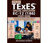 TExES Special Education EC-12 (186) Study Guide: Expert Secrets, Practice-Driven System, High-Yield Domains & Test-Taking Strategies to Master the Exam Faster + 5 Full-Length Practice Tests