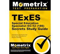 TExES Special Education Specialist EC-12 (186) Secrets Study Guide: TExES Review and Practice Test for the Texas Examinations of Educator Standards