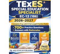 TExES Special Education Specialist EC-12 (186) Study Guide 2026-2027: Complete Prep with 5 Full-Length Practice Tests, Detailed Answer Explanations, ... Exam Insights to Pass on Your First Attempt