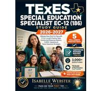 TExES Special Education Specialist EC-12 (186) Study Guide 2026-2027: Ultimate Pass-First-Try Prep with 5 Full-Length Practice Tests, Constructed ... 3,000+ Questions & Texas Classroom Strategies