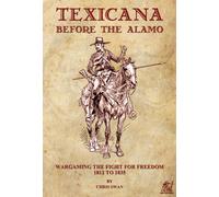 Texicana, Prima Dell'Alamo - Wargaming La Lotta Per La Libertà 1812 A 1835