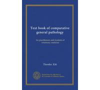 Text book of comparative general pathology: for practitioners and students of veterinary medicine