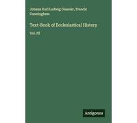 Text-Book of Ecclesiastical History: Vol. III