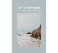 Text-Driven Wisdom: A 31-Day Devotional Through Proverbs