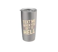 Text Me When You Get To Hell Sarcasmo oscuro Bicchiere termico in acciaio inox doppia parete