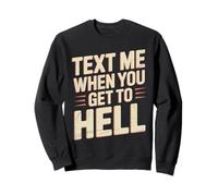 Text Me When You Get To Hell Sarcasmo Oscuro Felpa