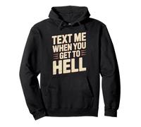 Text Me When You Get To Hell Sarcasmo Oscuro Felpa con Cappuccio