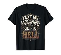 Text Me When You Get To Hell Sarcasmo Oscuro |- Maglietta
