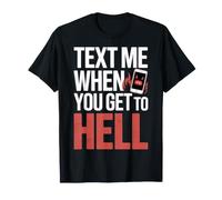 Text Me When You Get To Hell Sarcasmo Oscuro - Maglietta
