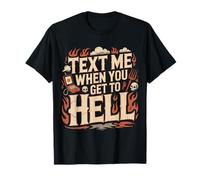Text Me When You Get To Hell Sarcasmo Oscuro - Maglietta