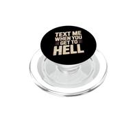 Text Me When You Get To Hell Sarcasmo oscuro PopSockets PopGrip per MagSafe