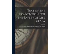 Text of the Convention for the Safety of Life at Sea (Tascabile)