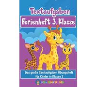Textaufgaben Ferienheft 3. Klasse: Das große Sachaufgaben Übungsheft für Kinder in Klasse 3