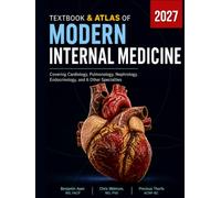 Textbook & Atlas of Modern Internal Medicine: Evidence-Based Clinical Reference on Cardiology, Pulmonology, Nephrology, Endocrinology, and 6 Other ... Physicians, Residents and Medical Students