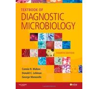 Textbook of Diagnostic Microbiology, 4e (Mahon, Textbook of Diagnostic Microbiology) by Mahon MS MT(ASCP) CLS, Connie R. Published by Saunders 4th (fourth) edition (2010) Hardcover