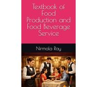 Textbook of Food Production and Food Beverage Service