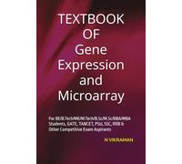 TEXTBOOK OF Gene Expression and Microarray: For BE/B.Tech/ME/M.Tech/B.Sc/M.Sc/BBA/MBA Students, GATE, TANCET, PSU, SSC, RRB & Other Competitive Exam Aspirants