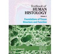 Textbook of Human Histology Volume 1: Foundations of Tissue Structure and Function