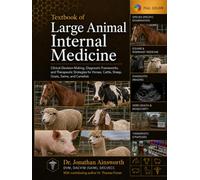 Textbook of Large Animal Internal Medicine: Clinical Decision-Making, Diagnostic Frameworks, and Therapeutic Strategies for Horses, Cattle, Sheep, Goats, Swine, and Camelids