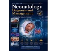 Textbook of Neonatology Diagnosis and Management:: A Practical Approach to Neonatal Diseases, Pathophysiology, Treatment & NICU Care