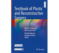 Textbook of Plastic and Reconstructive Surgery: Basic Principles and New Perspectives