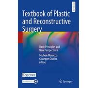 Textbook of Plastic and Reconstructive Surgery: Basic Principles and New Perspectives