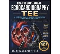 TEXTBOOK OF TRANSESOPHAGEAL ECHOCARDIOGRAPHY: Imaging Techniques, Doppler Assessment, Hemodynamics, and Clinical Applications